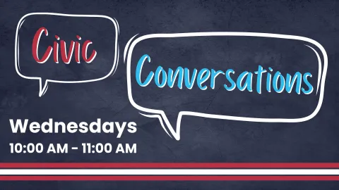 Advertisement for the 'Civic Conversations' event. The text reads 'Civic Conversations' in speech bubbles, with 'Civic' in red and 'Conversations' in blue. Below, it says 'Wednesdays 10:00 AM – 11:00 AM.' The background is a dark blue textured pattern with a red, white, and blue stripe at the bottom.