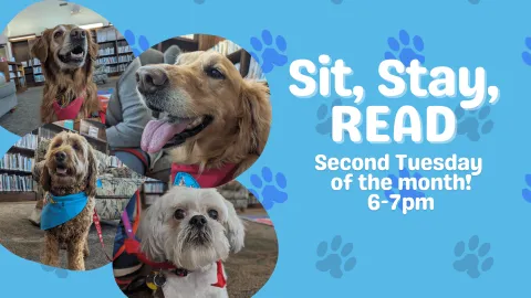 Images of therapy dogs wearing bandanas in a library setting, with text overlay: 'Sit, Stay, Read. Second Tuesday of the month! 6–7pm.' Blue paw print background design.