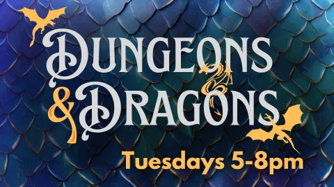 A visually striking promotional image for "Dungeons & Dragons" sessions at the Bloomsburg Public Library. The background depicts detailed dragon scales in shades of blue and teal. The text reads: "Dungeons & Dragons, Tuesdays 5–8 PM," accompanied by golden dragon graphics and medieval-style typography.