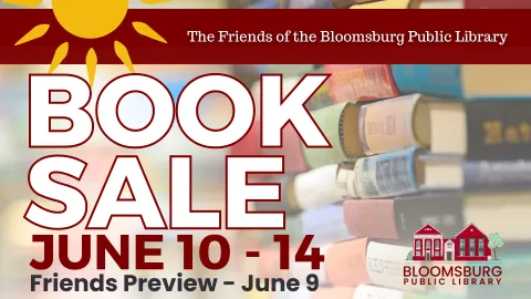 Promotional graphic for the Friends of the Bloomsburg Public Library Book Sale. The sale runs from June 10-14, with a Friends Preview on June 9. The background features a stack of books, a sun icon, and the Bloomsburg Public Library logo in the bottom right corner.