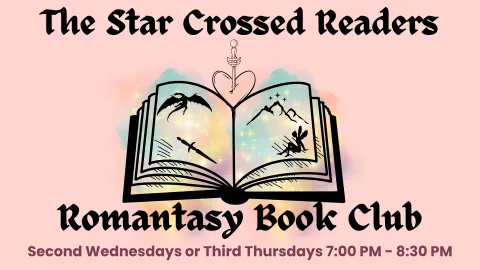 A pink background features a glowing open book with fantasy-themed illustrations, including a dragon, sword, fairy, and mountains. A heart with a sword through it is above the book. The title "The Star Crossed-Readers" is in a medieval-style font, with "Romantasy Book Club" below. Meeting times: Second Wednesdays or Third Thursdays, 7:00 PM - 8:30 PM.