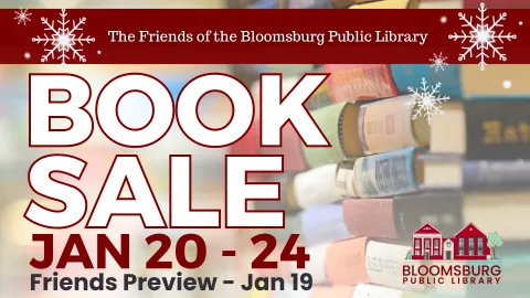 Promotional graphic for the Friends of the Bloomsburg Public Library Book Sale. The sale runs from Jan 20-24, with a Friends Preview Jan 19. The background features a stack of books, snowflakes, and the Bloomsburg Public Library logo in the bottom right corner.