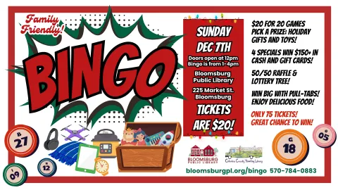 A lively red, white, and green banner promotes a "Family Friendly! BINGO" event for Sunday, December 7th, from 1 PM to 4 PM (doors open at 12 PM) at the Bloomsburg Public Library. The banner features a chest overflowing with various toys, including a drone, headphones, and a tablet, alongside floating bingo balls with numbers, and details about the event's $20 tickets, prizes (holiday gifts and toys), specials, raffles, and contact information.