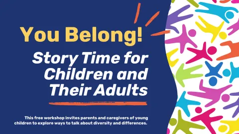 The image is an advertisement for a workshop titled "You Belong! Story Time for Children and Their Adults." It features bold text on a dark blue background and a colorful graphic of small, interconnected, stylized human figures in various bright colors along the right side.